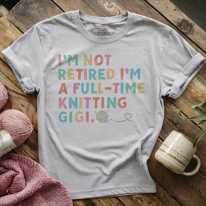 I'm Not Retired T-shirt