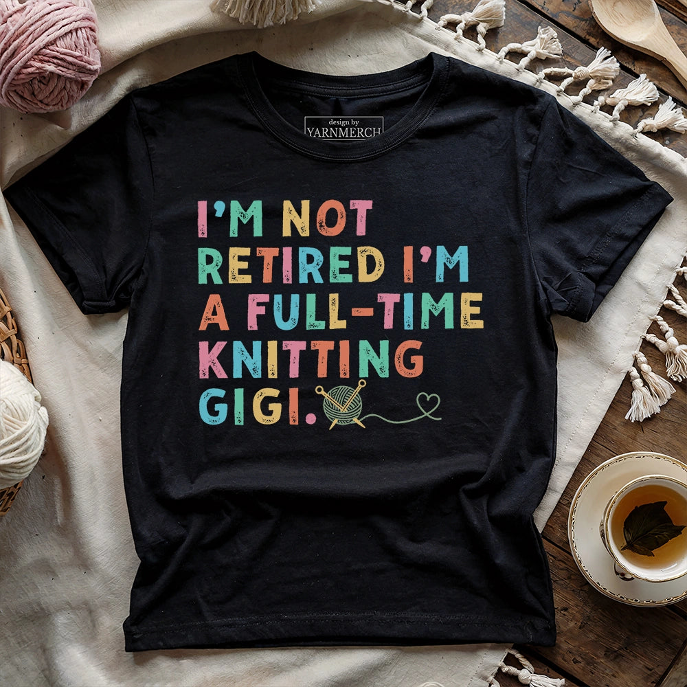 I'm Not Retired T-shirt