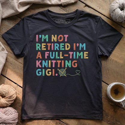I'm Not Retired T-shirt