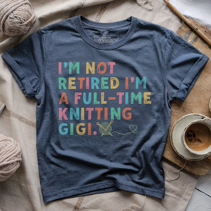I'm Not Retired T-shirt