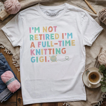 I'm Not Retired T-shirt