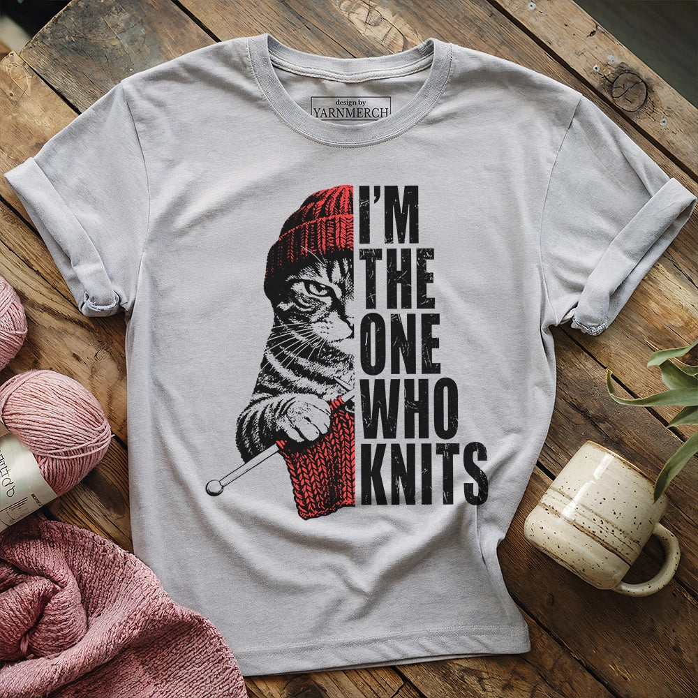 I'm The One Who Knits T-shirt