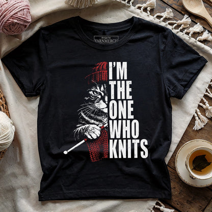 I'm The One Who Knits T-shirt