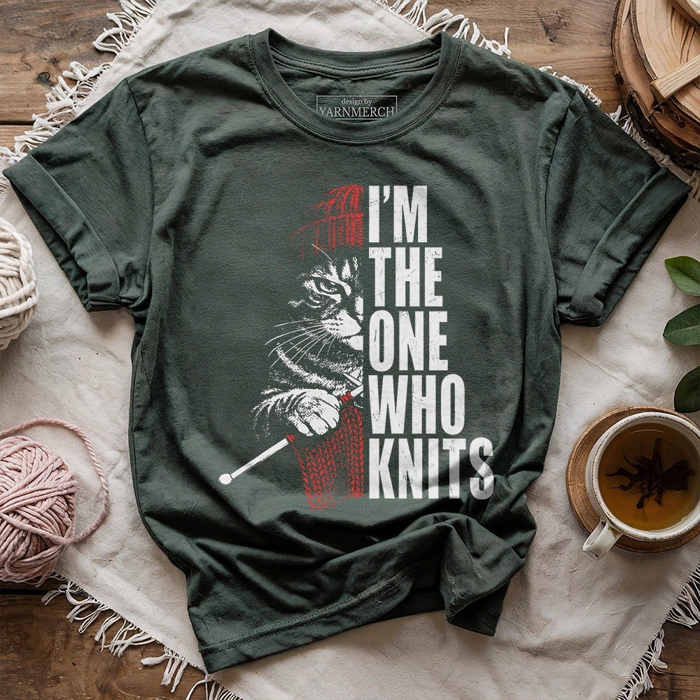 I'm The One Who Knits T-shirt