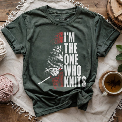 I'm The One Who Knits T-shirt