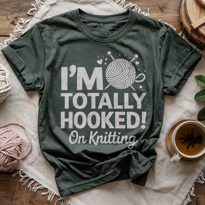 I'm Totally Hooked On Knitting T-shirt