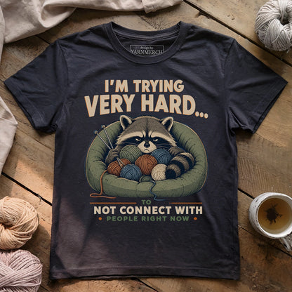 I'm Trying Very Hard T-shirt