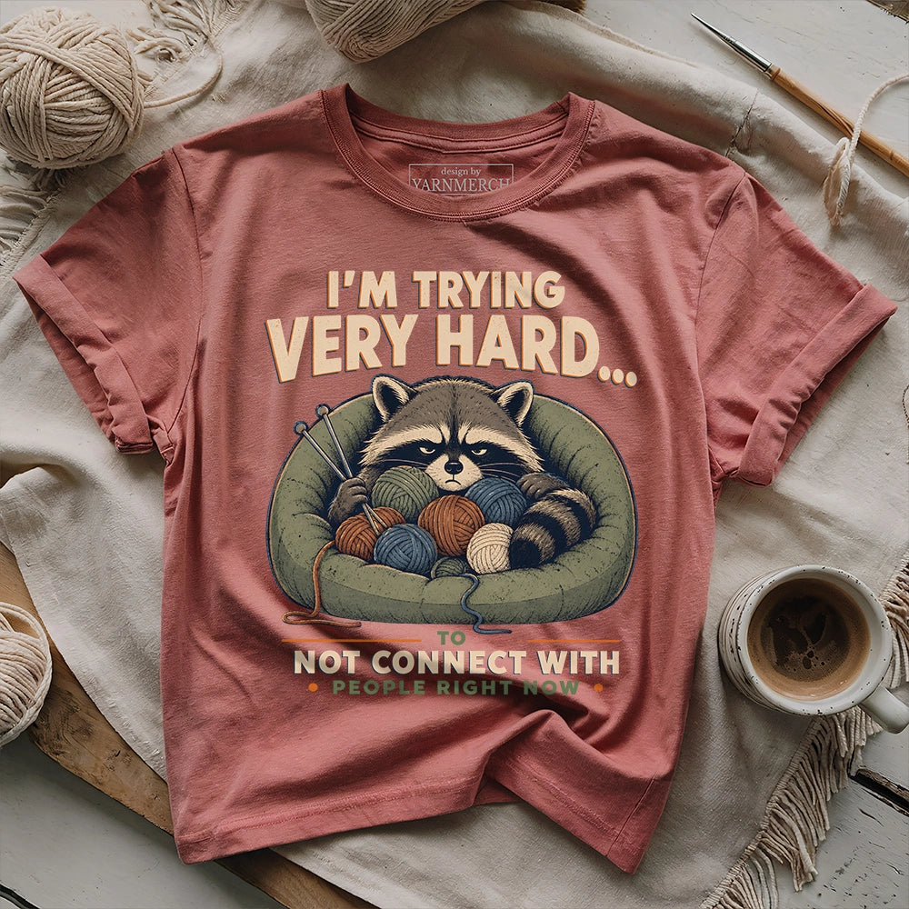 I'm Trying Very Hard T-shirt