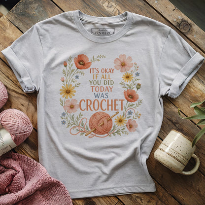 If All Today Was Crochet T-shirt