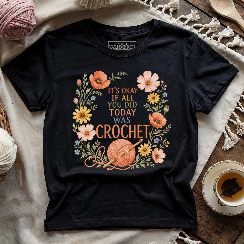 If All Today Was Crochet T-shirt