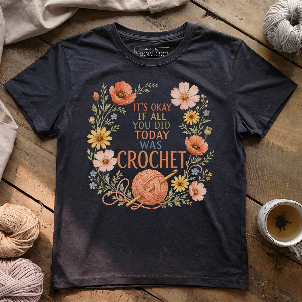 If All Today Was Crochet T-shirt
