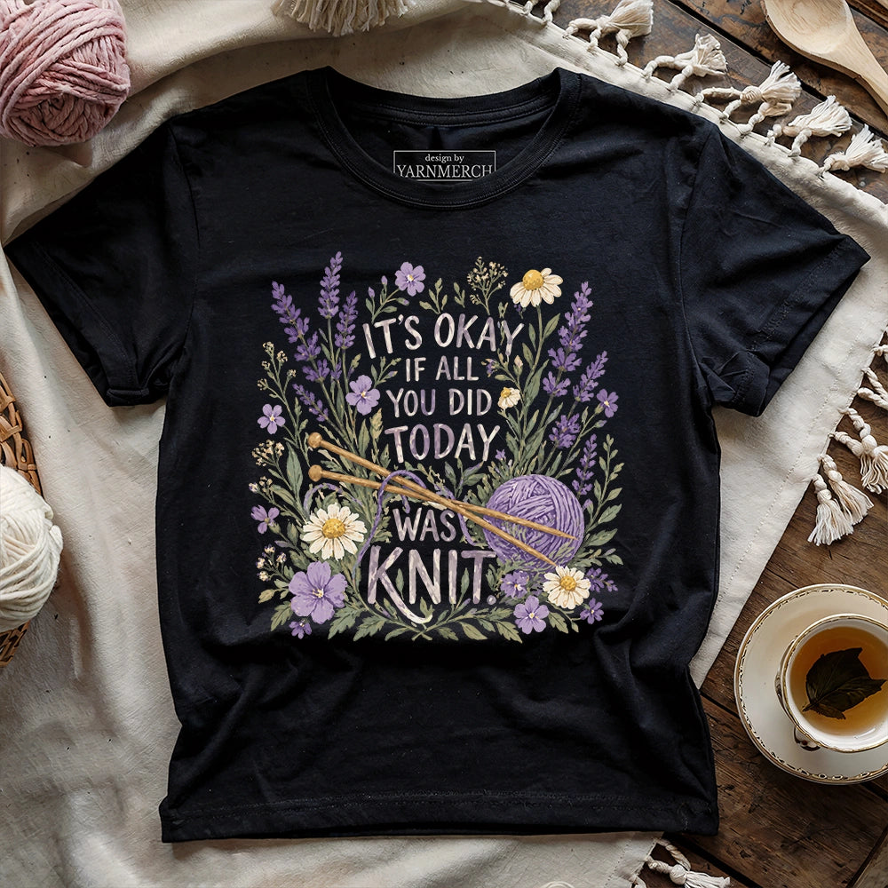If All You Did Was Knit T-shirt