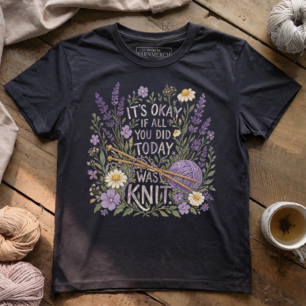 If All You Did Was Knit T-shirt