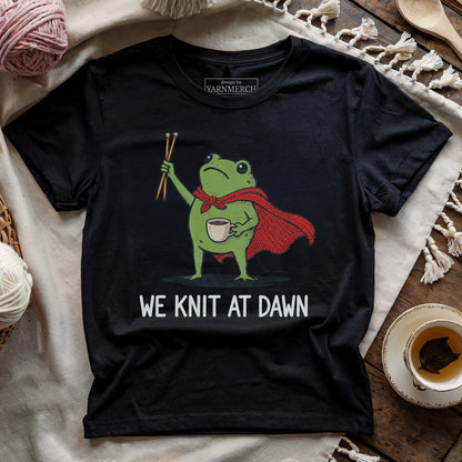 We Knit At Dawn T-shirt