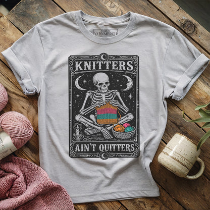 Knitters Ain't Quitters T-shirt