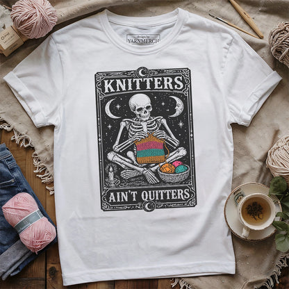 Knitters Ain't Quitters T-shirt