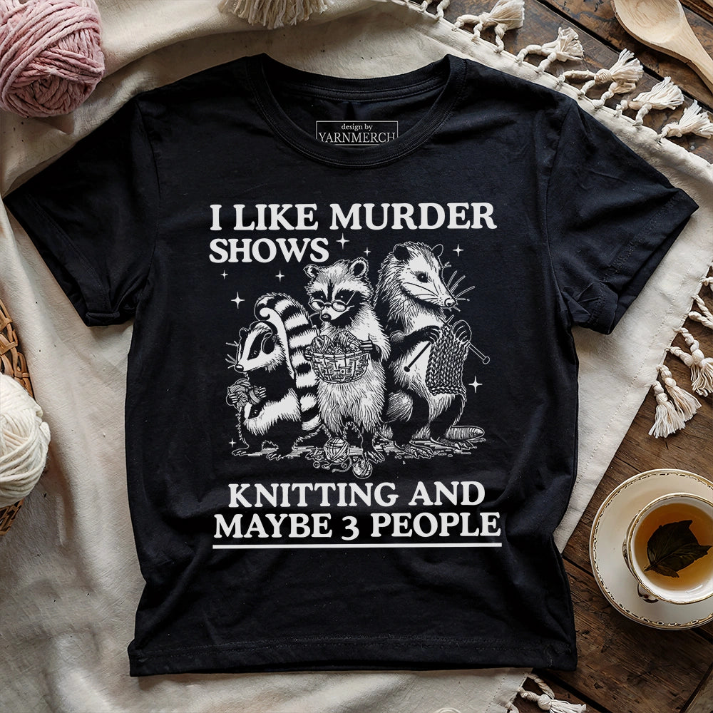 Knitting And Maybe 3 People T-shirt