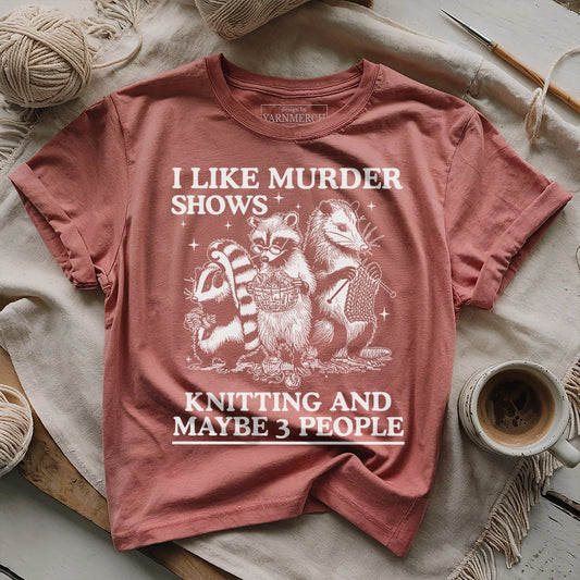 Knitting And Maybe 3 People T-shirt