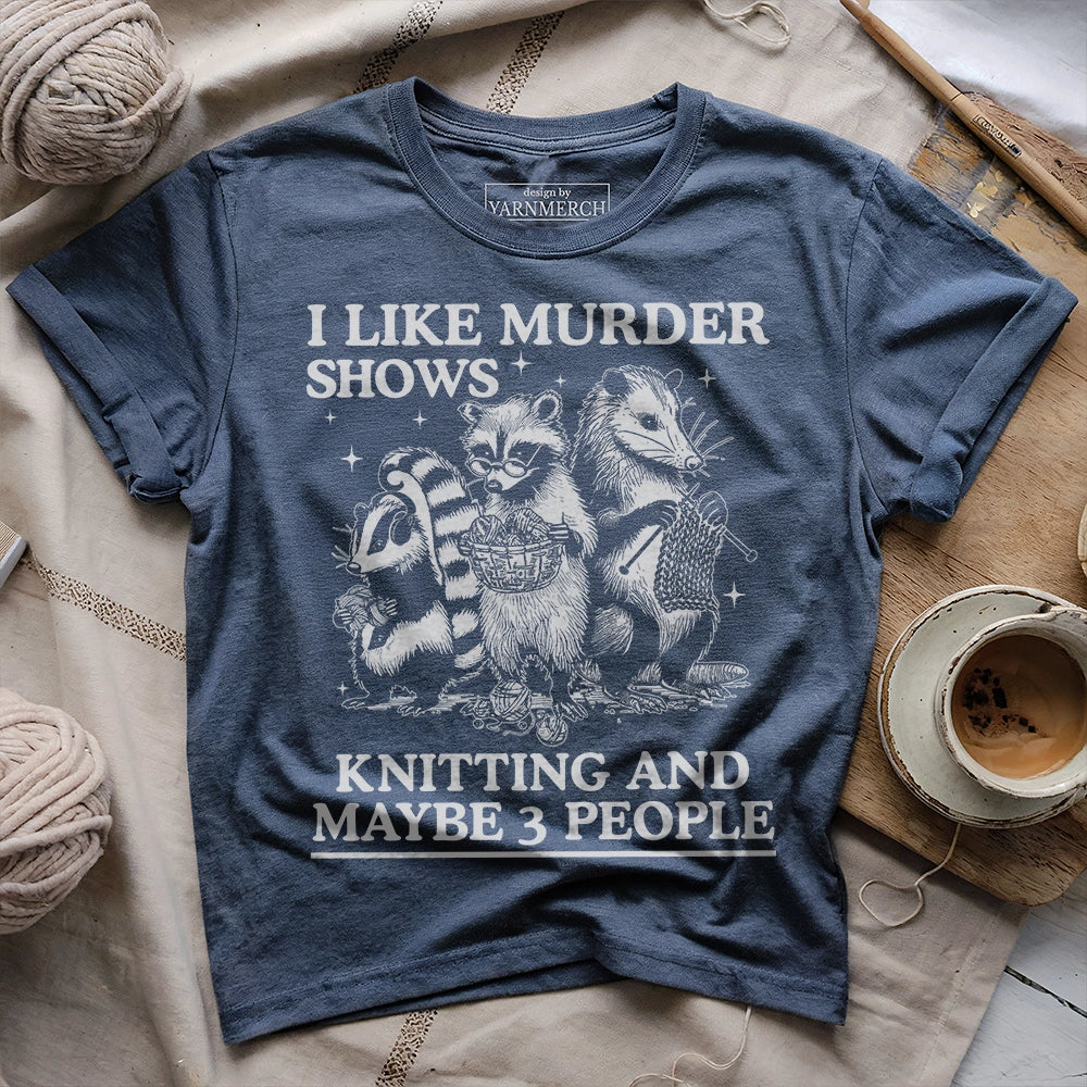 Knitting And Maybe 3 People T-shirt