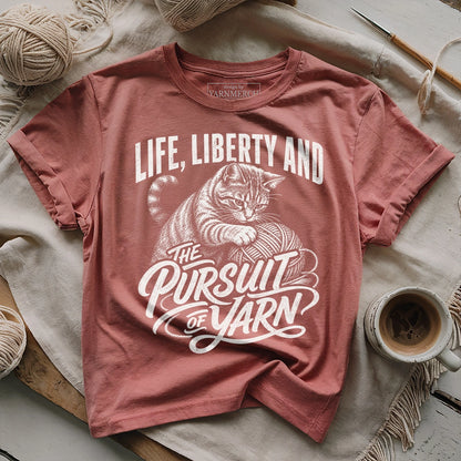 Life, Liberty And The Pursuit Of Yarn T-shirt