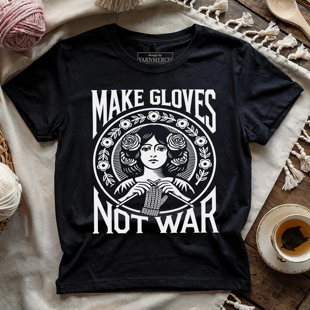 Make Gloves Not War T-shirt