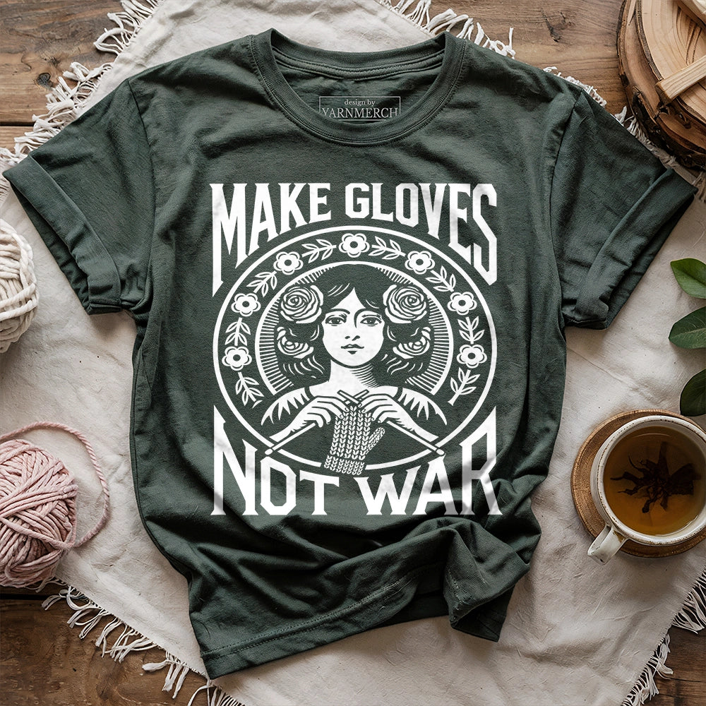 Make Gloves Not War T-shirt