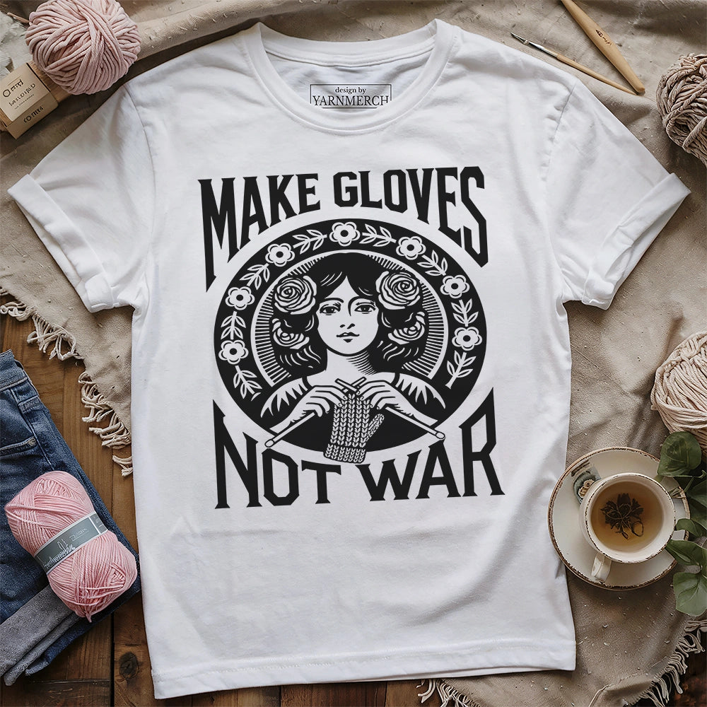 Make Gloves Not War T-shirt
