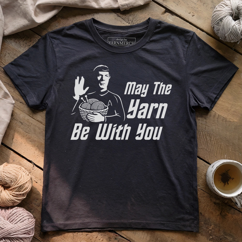 May The YARN Be With You T-shirt