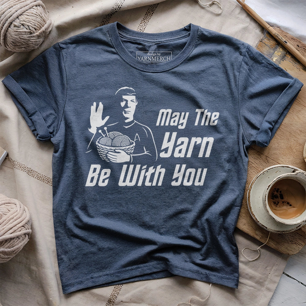 May The YARN Be With You T-shirt