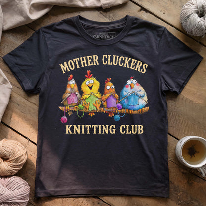 Mother Cluckers Knitting Club T-shirt