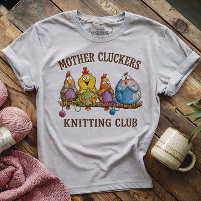 Mother Cluckers Knitting Club T-shirt