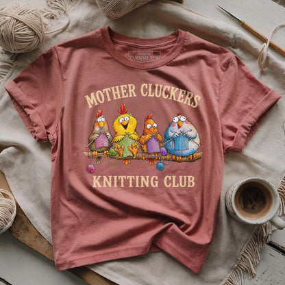 Mother Cluckers Knitting Club T-shirt