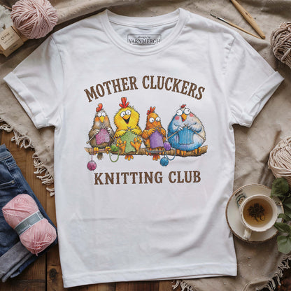 Mother Cluckers Knitting Club T-shirt