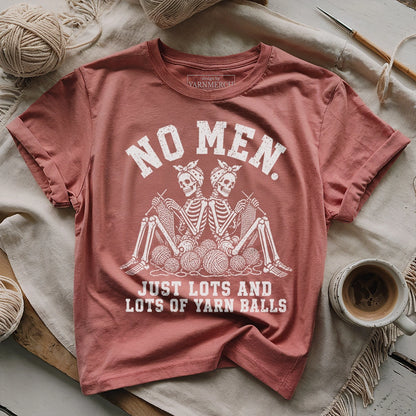 No Men. Just Lots Of Yarn Balls T-shirt