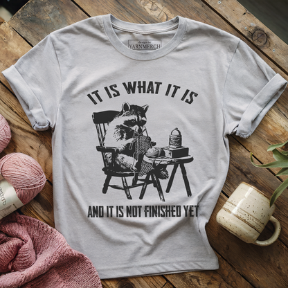 Not Finish Yet T-shirt