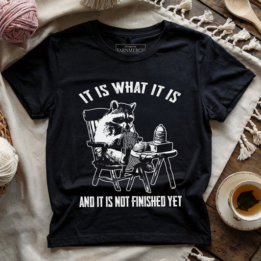 Not Finish Yet T-shirt