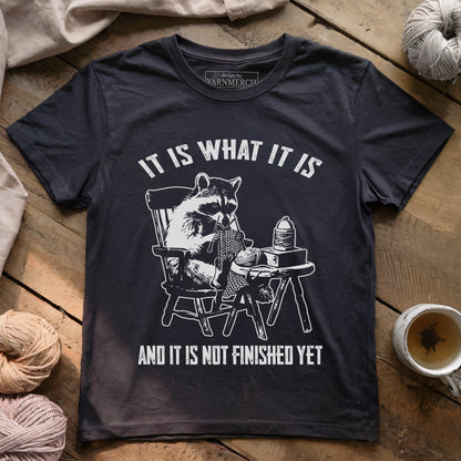 Not Finish Yet T-shirt