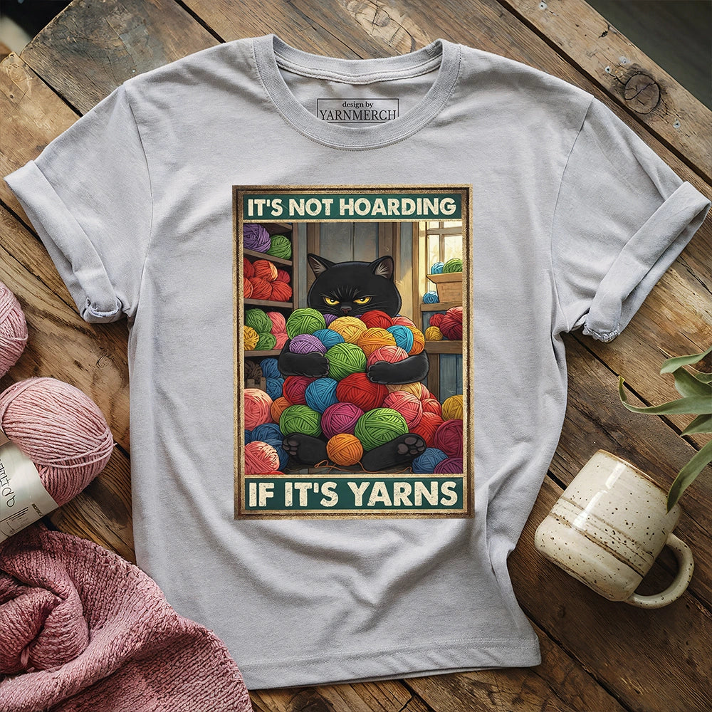 Not Hoarding If Yarn T-shirt