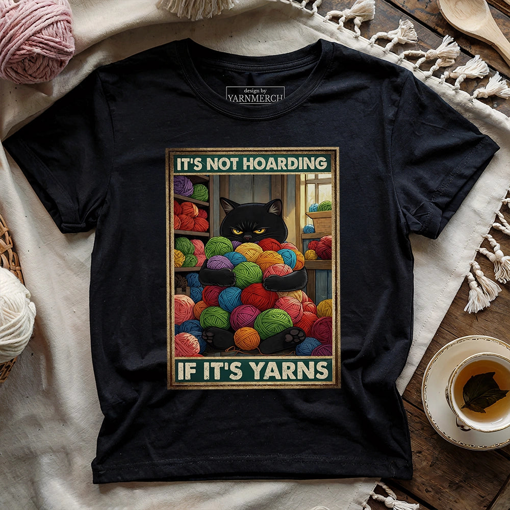 Not Hoarding If Yarn T-shirt