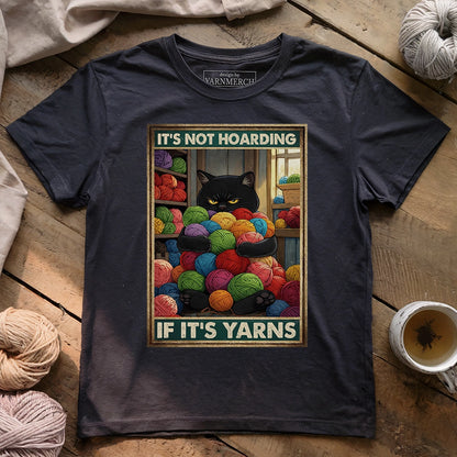 Not Hoarding If Yarn T-shirt