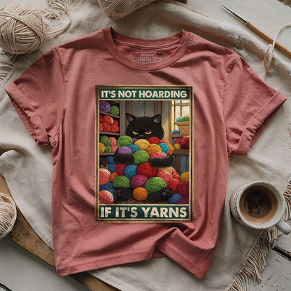 Not Hoarding If Yarn T-shirt
