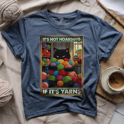 Not Hoarding If Yarn T-shirt