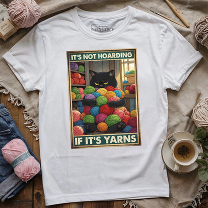 Not Hoarding If Yarn T-shirt
