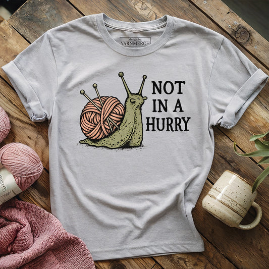 Not In A Hurry T-shirt