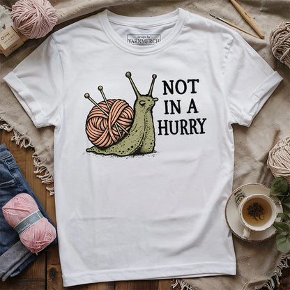 Not In A Hurry T-shirt