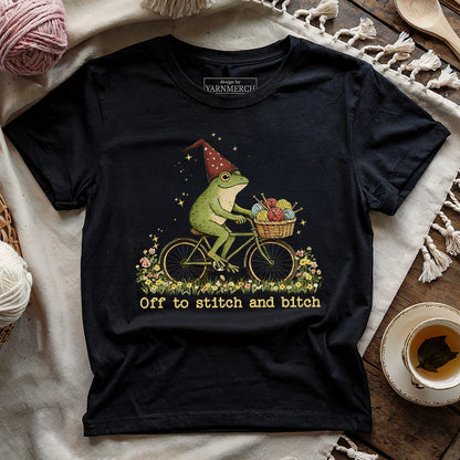 Off To Stitch And Bitch T-shirt