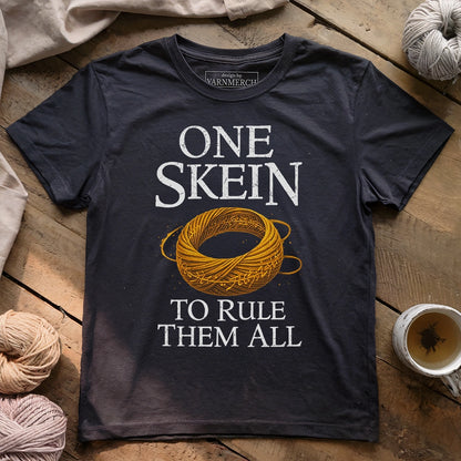 One Skein To Rule Them All T-shirt
