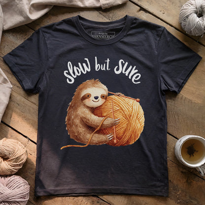 Slow But Sure T-shirt