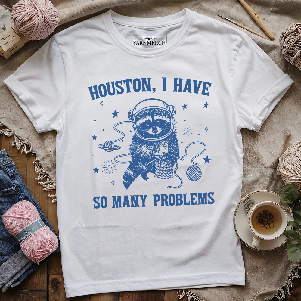 So Many Problems T-shirt