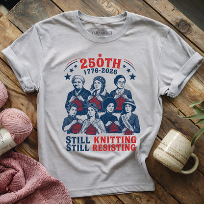 Still Knitting Still Resisting T-shirt